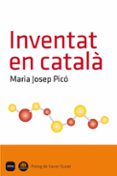 inventat en catala-maria josep pico-9788496499928 inventat en catala-maria josep pico-9788496499928