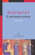 azarquiel el astronomo andalusi-carlos dorce-9788496566828 azarquiel el astronomo andalusi carlos dorce 9788496566828