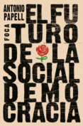 el futuro de la socialdemocracia-antonio papell-9788496797628 el futuro de la socialdemocracia-antonio papell-9788496797628