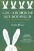los conejos de schrödinger: isica cuantica y universos paralelos (biblioteca buridan)-colin bruce-9788496831728 los conejos de schrödinger: isica cuantica y universos paralelos (biblioteca buridan)-colin bruce-9788496831728