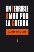 un terrible amor por la guerra-james hillman-9788496867628 un terrible amor por la guerra-james hillman-9788496867628
