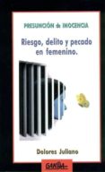 presuncion de inocencia: riesgo, delito y pecado en femenino-dolores juliano-9788496993228 presuncion de inocencia: riesgo, delito y pecado en femenino-dolores juliano-9788496993228