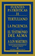 la paciencia: el testimonio del alma a los martires-9788497153928 la paciencia: el testimonio del alma a los martires-9788497153928