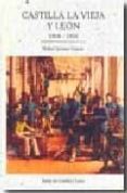castilla la vieja y leon: 1808-1936-rafael serrano garcia-9788497185028 castilla la vieja y leon: 1808-1936-rafael serrano garcia-9788497185028