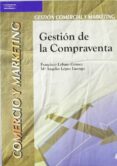 gestion de compraventa (ciclo formativo grado superior gestion co mercial y marketing)-maria de los lopez luengo-francisco lobato gomez-9788497323628 gestion de compraventa (ciclo formativo grado superior gestion co mercial y marketing)-maria de los lopez luengo-francisco lobato gomez-9788497323628