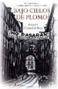 (pe) bajo cielos de plomo: unas memorias y el diario de rafael salazar alonso-amparo cabeza de vaca-9788497390828 (pe) bajo cielos de plomo: unas memorias y el diario de rafael salazar alonso-amparo cabeza de vaca-9788497390828