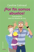 ¡por fin somos abuelos!-caroline cotinaud-9788497547628 ¡por fin somos abuelos!-caroline cotinaud-9788497547628