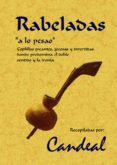 rabeladas,a lo pesao: coplillas picantes, jocosas y divertidas do nde predomina el doble sentido y la ironia (ed. facsimil)-9788497613828 rabeladas,a lo pesao: coplillas picantes, jocosas y divertidas do nde predomina el doble sentido y la ironia (ed. facsimil)-9788497613828