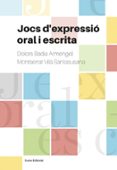 jocs d expressio oral i escrita-dolors badia armengol-montserrat vila santasusana-9788497665728 jocs d expressio oral i escrita-dolors badia armengol-montserrat vila santasusana-9788497665728