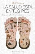 la salud esta en tus pies: como escuchar lo que nos dicen nuestro s pies-edith maymont-9788497772228 la salud esta en tus pies: como escuchar lo que nos dicen nuestro s pies-edith maymont-9788497772228