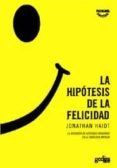 la hipotesis de la felicidad : la busqueda de verdades modernas e n la sabiduria antigua-jonathan haidt-9788497841528 la hipotesis de la felicidad : la busqueda de verdades modernas e n la sabiduria antigua-jonathan haidt-9788497841528