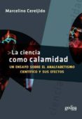 la ciencia como calamidad-marcelino cereijido-9788497843928 la ciencia como calamidad marcelino cereijido 9788497843928