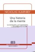 una historia de la mente: la evolucion y el nacimiento de la conc iencia (2ª ed.)-nicholas humphrey-9788497846028 una historia de la mente: la evolucion y el nacimiento de la conc iencia (2ª ed.)-nicholas humphrey-9788497846028