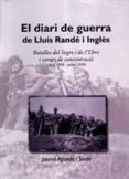 el diari de guerra de lluis rande i ingles: batalles del segre i de l ebre i camps de concentracio-jaume aguade-9788497910828 el diari de guerra de lluis rande i ingles: batalles del segre i de l ebre i camps de concentracio-jaume aguade-9788497910828
