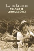trilogia de centroamerica-javier reverte-9788497938228 trilogia de centroamerica-javier reverte-9788497938228