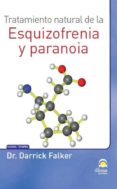 tratamiento natural de la esquizofrenia y paranoia-darrick falker-9788498273328 tratamiento natural de la esquizofrenia y paranoia-darrick falker-9788498273328