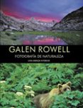 galen rowell: fotografia de naturaleza. una mirada interior-galen roweell-9788498290028 galen rowell: fotografia de naturaleza. una mirada interior-galen roweell-9788498290028