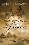 la conjura del faraon (ed. lujo)-antonio cabanas-9788498723328 la conjura del faraon (ed. lujo)-antonio cabanas-9788498723328