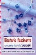 bisuteria fascinante: con cuentas de cristal de swarovski-ingrid moras-9788498740028 bisuteria fascinante: con cuentas de cristal de swarovski-ingrid moras-9788498740028