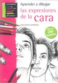 aprende a dibujar las expresiones de la cara: mas de 200 modelos-jean-pierre lameran-9788498742428 aprende a dibujar las expresiones de la cara: mas de 200 modelos-jean-pierre lameran-9788498742428