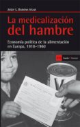 la medicalización del hambre-josep lluis barona vilar-9788498885828 la medicalización del hambre-josep lluis barona vilar-9788498885828
