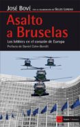 asalto a bruselas: los lobbies en el corazon de europa-jose bove-9788498886528 asalto a bruselas: los lobbies en el corazon de europa-jose bove-9788498886528