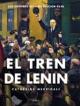 el tren de lenin-catherine merridale-9788498929928 el tren de lenin catherine merridale 9788498929928