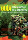 guia para sobrevivir en la naturaleza-chris mcnab-9788499105628 guia para sobrevivir en la naturaleza-chris mcnab-9788499105628
