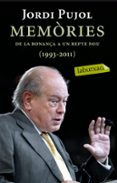 memories. de la bonanca a un repte nou (1993-2011)-jordi pujol-9788499306728 memories. de la bonanca a un repte nou (1993-2011)-jordi pujol-9788499306728