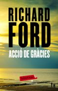 accio de gracies-richard ford-david de montserrat-montserrat fons esteve-9788499307428 accio de gracies-richard ford-david de montserrat-montserrat fons esteve-9788499307428