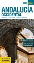 andalucía occidental (sevilla, córdoba, cádiz y huelva) 2016 (10ª ed.) (guia viva españa)-juan pablo avison martinez-rafael arjona molina-9788499357928 andalucía occidental (sevilla, córdoba, cádiz y huelva) 2016 (10ª ed.) (guia viva españa)-juan pablo avison martinez-rafael arjona molina-9788499357928