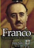 franco. el ascenso al poder de un dictador-andres rueda-9788499674728 franco. el ascenso al poder de un dictador-andres rueda-9788499674728