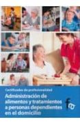 administracion de alimentos y tratamientos a personas dependiente s en el domicilio-rafael ceballos atienza-9788499764528 administracion de alimentos y tratamientos a personas dependiente s en el domicilio-rafael ceballos atienza-9788499764528