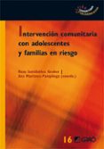 intervencion comunitaria con adolescentes y familias en riesgo-rosa santibañez gruber-9788499804828 intervencion comunitaria con adolescentes y familias en riesgo-rosa santibañez gruber-9788499804828