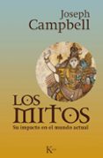 los mitos: su impacto en el mundo actual-joseph campbell-9788499884028 los mitos: su impacto en el mundo actual-joseph campbell-9788499884028