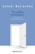 el cambio psicologico-antonio bolinches-9788499890128 el cambio psicologico-antonio bolinches-9788499890128