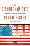 el desmoronamiento (ebook)-george packer-9788499925028 el desmoronamiento (ebook)-george packer-9788499925028