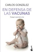 en defensa de las vacunas-carlos gonzalez-9788499982328 en defensa de las vacunas-carlos gonzalez-9788499982328