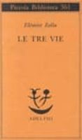 le tre vie-elemire zolla-9788845911828 le tre vie-elemire zolla-9788845911828