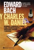 edward bach y charles w. daniel: nacimiento y fundacion de la terapia floral: documentos ineditos y contextualizados, anotados y comentados-eduardo h. grecco-9789507541728 edward bach y charles w. daniel: nacimiento y fundacion de la terapia floral: documentos ineditos y contextualizados, anotados y comentados-eduardo h. grecco-9789507541728