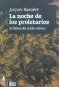 la noche de los proletarios: archivos del sueño obrero-jacques rancière-9789873687228 la noche de los proletarios: archivos del sueño obrero-jacques rancière-9789873687228