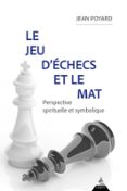 LE JEU D'ÉCHECS ET LE MAT - PERSPECTIVE SPIRITUELLE ET SYMBOLIQUE  (edición en francés)