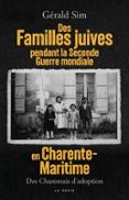 DES FAMILLES JUIVES PENDANT LA SECONDE GUERRE MONDIALE EN CHARENTE-MARITIME