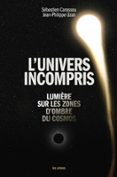 L'univers incompris - Lumière sur les zones d'ombre du cosmos