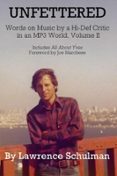 Ebook ipod touch descargar UNFETTERED - WORDS ON MUSIC BY A HI-DEF CRITIC IN AN MP3 WORLD, VOLUME II RTF PDF 9798231149728 en español de LAWRENCE SCHULMAN