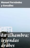 Descargar ebook pdf online gratis LA ALHAMBRA; LEYENDAS ÁRABES (Spanish Edition) de  FB2 PDB MOBI
