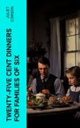 Libros en ingles pdf descarga gratuita TWENTY-FIVE CENT DINNERS FOR FAMILIES OF SIX  (edición en inglés) 4066339555938 de JULIET CORSON