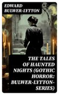 Descargas gratuitas de libros digitales. THE TALES OF HAUNTED NIGHTS (GOTHIC HORROR: BULWER-LYTTON-SERIES)  (edición en inglés) (Literatura española) 8596547721338 de EDWARD BULWER-LYTTON