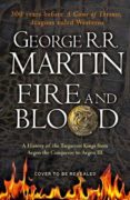fire and blood: a history of the targaryen kings from aegon the conqueror to aegon iii as scribed by archmaester gyldayn-r. r. martin george-9780008307738 fire and blood: a history of the targaryen kings from aegon the conqueror to aegon iii as scribed by archmaester gyldayn-r. r. martin george-9780008307738