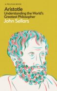 ARISTOTLE : UNDERSTANDING THE WORLD S GREATEST PHILOSOPHER-13593086-otro-formato